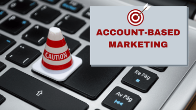 ABM Marketing Isn’t for Everyone. Here’s Who Should Proceed Cautiously