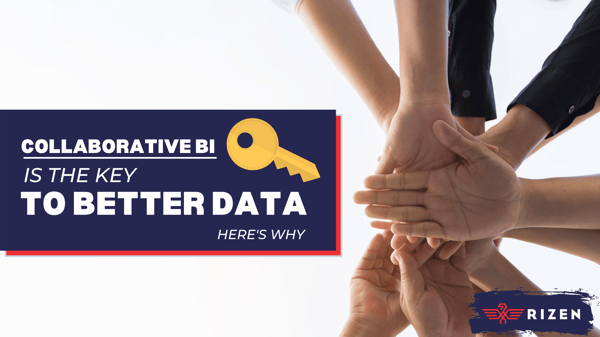 Collaborative BI is the Key to Better Data. Here’s Why