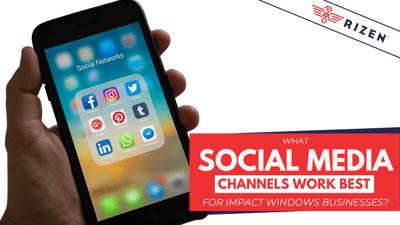 What Social Media Channels Work Best for Impact Windows Businesses?