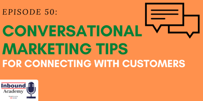 Episode 48: Conversational Marketing Tips for Connecting With Customers