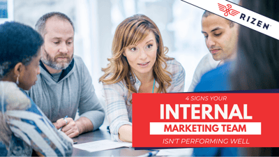 4 Signs Your Internal Marketing Team Isn't Performing Well